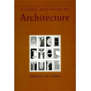 A Visual Dictionary of Architecture